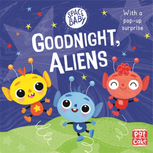 Space Baby: Goodnight, Aliens!: A Touch-And-Feel Board Book With A Pop-Up Surprise