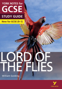 Lord Of The Flies Study Guide: York Notes For Gcse (9-1): - Everything You Need To Catch Up, Study And Prepare For 2022 And 2023 Assessments And Exams