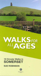 Walks For All Ages Somerset: 19 Circular Walks Walks For All Ages Somerset: 19 Circular Walks