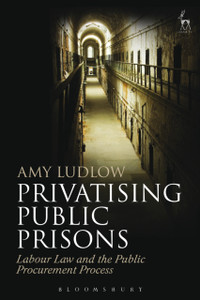 Privatising Public Prisons: Labour Law And The Public Procurement Process