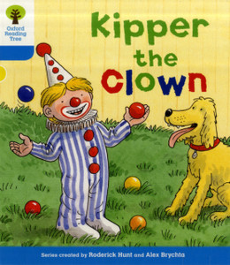 Oxford Reading Tree: Level 3: More Stories A: Kipper The Clown Oxford Reading Tree: Level 3: More Stories A: Kipper The Clown