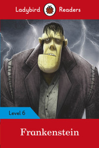 Ladybird Readers Level 6 Frankenstein Ladybird Readers Level 6 Frankenstein