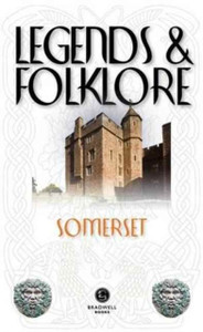 Legends & Folklore Somerset Legends & Folklore Somerset