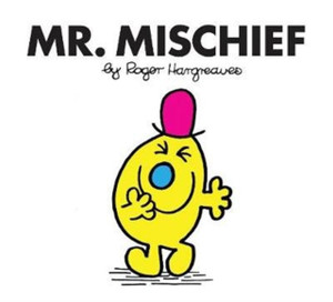 Mr. Mischief Mr. Mischief