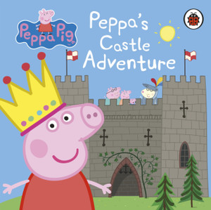 Peppa Pig: Peppa'S Castle Adventure Peppa Pig: Peppa'S Castle Adventure