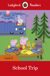 Peppa Pig: School Trip - Ladybird Readers Level 2 Peppa Pig: School Trip - Ladybird Readers Level 2