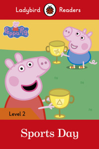 Peppa Pig: Sports Day - Ladybird Readers Level 2 Peppa Pig: Sports Day - Ladybird Readers Level 2