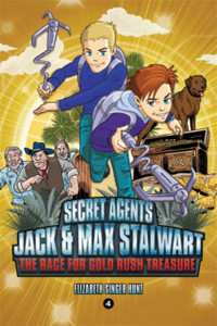 Secret Agents Jack And Max Stalwart: Book 4: The Race For Gold Rush Treasure: Usa