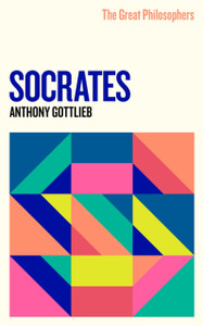 The Great Philosophers: Socrates The Great Philosophers: Socrates
