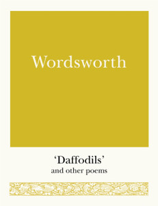 Wordsworth: 'Daffodils' And Other Poems