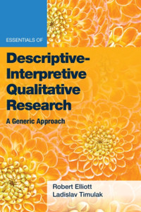 Essentials Of Descriptive-Interpretive Qualitative Research: A Generic Approach