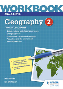 Aqa A-Level Geography Workbook 2: Human Geography Aqa A-Level Geography Workbook 2: Human Geography