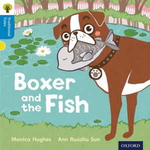 Oxford Reading Tree Traditional Tales: Level 3: Boxer And The Fish Oxford Reading Tree Traditional Tales: Level 3: Boxer And The Fish