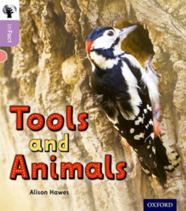 Oxford Reading Tree Infact: Oxford Level 1+: Tools And Animals Oxford Reading Tree Infact: Oxford Level 1+: Tools And Animals