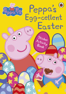Peppa Pig: Peppa'S Egg-Cellent Easter Sticker Activity Book Peppa Pig: Peppa'S Egg-Cellent Easter Sticker Activity Book