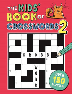 The Kids' Book Of Crosswords 2 The Kids' Book Of Crosswords 2