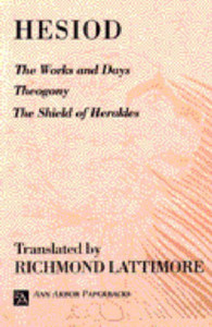 The Works And Days; Theogony; The Shield Of Herakles The Works And Days; Theogony; The Shield Of Herakles