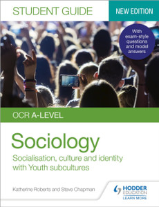 OCR A-level Sociology Student Guide 1: Socialisation, culture and identity with Family and Youth subcultures
