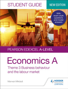 Pearson Edexcel A-Level Economics A Student Guide: Theme 3 Business Behaviour And The Labour Market