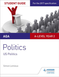 Aqa A-Level Politics Student Guide 4: Government And Politics Of The Usa And Comparative Politics Aqa A-Level Politics Student Guide 4: Government And Politics Of The Usa And Comparative Politics