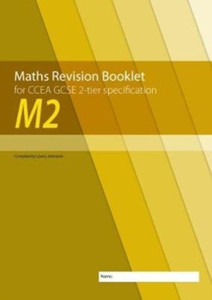 M2 Maths Revision Booklet For Ccea Gcse 2-Tier Specification M2 Maths Revision Booklet For Ccea Gcse 2-Tier Specification