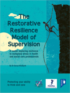The Restorative Resilience Model Of Supervision: A Reader Exploring Resilience To Workplace Stress In Health And Social Care Professionals The Restorative Resilience Model Of Supervision: A Reader Exploring Resilience To Workplace Stress In Health And Social Care Professionals