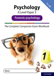 The Complete Companions Fourth Edition: 16-18: Aqa Psychology A Level Paper 3 Exam Workbook: Forensic Psychology