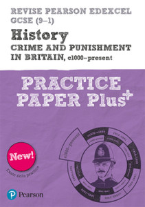 Pearson Revise Edexcel Gcse (9-1) History Crime And Punishment In Britain Practice Paper Plus: For Home Learning, 2022 And 2023 Assessments And Exams Pearson Revise Edexcel Gcse (9-1) History Crime And Punishment In Britain Practice Paper Plus: For Home Learning, 2022 And 2023 Assessments And Exams