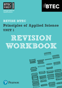 Pearson Revise Btec First In Applied Science: Principles Of Applied Science Unit 1 Revision Workbook: For Home Learning, 2022 And 2023 Assessments And Exams Pearson Revise Btec First In Applied Science: Principles Of Applied Science Unit 1 Revision Workbook: For Home Learning, 2022 And 2023 Assessments And Exams