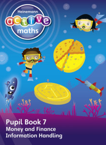 Heinemann Active Maths - First Level - Beyond Number - Pupil Book 7 - Money, Finance And Information Handling Heinemann Active Maths - First Level - Beyond Number - Pupil Book 7 - Money, Finance And Information Handling