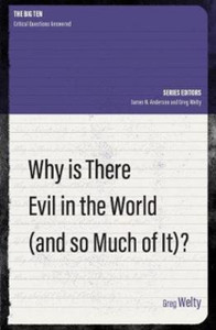 Why Is There Evil In The World (And So Much Of It?)