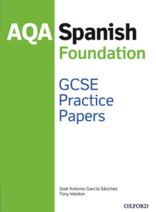 Aqa Gcse Spanish Foundation Practice Papers: With All You Need To Know For Your 2022 Assessments