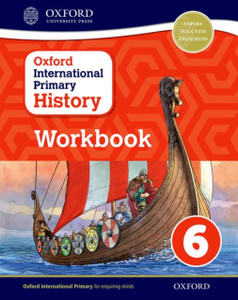 Oxford International Primary History: Workbook 6 Oxford International Primary History: Workbook 6