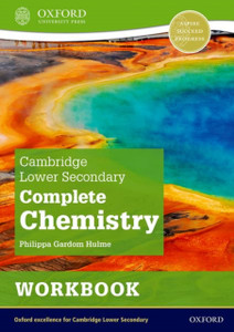 Cambridge Lower Secondary Complete Chemistry: Workbook (Second Edition) Cambridge Lower Secondary Complete Chemistry: Workbook (Second Edition)