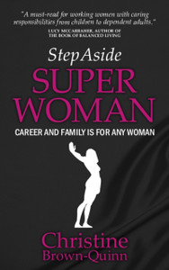 Step Aside Super Woman: Career & Family Is For Any Woman Step Aside Super Woman: Career & Family Is For Any Woman