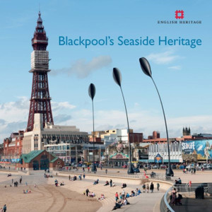 Blackpool'S Seaside Heritage Blackpool'S Seaside Heritage