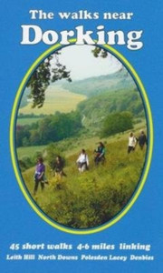 The Walks Near Dorking: Leith Hill North Downs Polesden Lacey Denbies The Walks Near Dorking: Leith Hill North Downs Polesden Lacey Denbies
