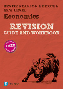 Pearson Revise Edexcel As/A Level Economics Revision Guide & Workbook: For Home Learning, 2022 And 2023 Assessments And Exams