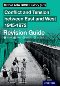 Oxford Aqa Gcse History (9-1): Conflict And Tension Between East And West 1945-1972 Revision Guide: With All You Need To Know For Your 2022 Assessments
