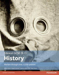 Edexcel Gcse (9-1) History Warfare Through Time, C1250-Present Student Book Edexcel Gcse (9-1) History Warfare Through Time, C1250-Present Student Book