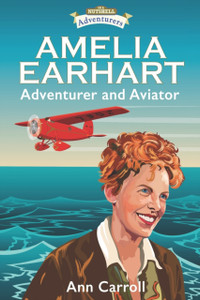 Amelia Earhart: Adventurer And Aviator Amelia Earhart: Adventurer And Aviator
