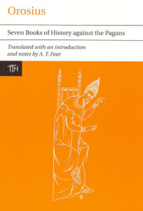 Orosius: Seven Books Of History Against The Pagans