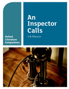 Oxford Literature Companions: An Inspector Calls: With All You Need To Know For Your 2022 Assessments Oxford Literature Companions: An Inspector Calls: With All You Need To Know For Your 2022 Assessments