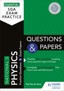 Essential Sqa Exam Practice: National 5 Physics Questions And Papers: From The Publisher Of How To Pass Essential Sqa Exam Practice: National 5 Physics Questions And Papers: From The Publisher Of How To Pass