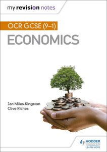 My Revision Notes: Ocr Gcse (9-1) Economics My Revision Notes: Ocr Gcse (9-1) Economics