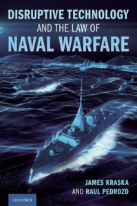 Disruptive Technology And The Law Of Naval Warfare Disruptive Technology And The Law Of Naval Warfare