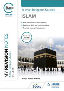 My Revision Notes: A-Level Religious Studies Islam My Revision Notes: A-Level Religious Studies Islam
