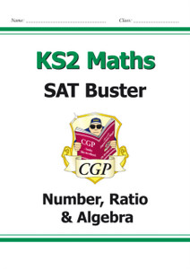 Ks2 Maths Sat Buster: Number, Ratio & Algebra - Book 1 (For The 2022 Tests) Ks2 Maths Sat Buster: Number, Ratio & Algebra - Book 1 (For The 2022 Tests)