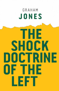 The Shock Doctrine Of The Left The Shock Doctrine Of The Left
