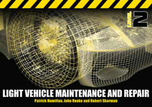 Light Vehicle Maintenance And Repair Level 2: Soft Bound Version Light Vehicle Maintenance And Repair Level 2: Soft Bound Version